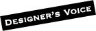 Designer’s Voice